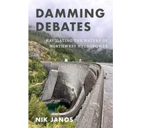 Damming Debates: Navigating the Waters of Northwest Hydropower