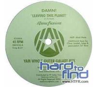 Damn ! - Leaving This Planet (Incl.Yam Who Mix)