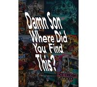 Damn Son Where Did You Find This?: A Book About US Hip Hop Mixtape Cover Art