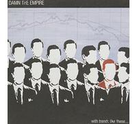 Damn The Empire - With Trends Like This