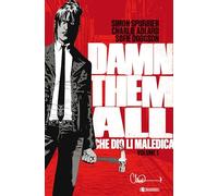 Libri Simon Spurrier - Damn Them All. Che Dio Li Maledica #01