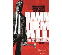 Damn them all. Che Dio li maledica. Vol. 1