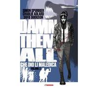 Damn them all. Che Dio li maledica. Vol. 2