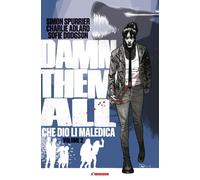 Damn them all. Che Dio li maledica. Vol. 2 - Spurrier Simon