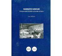 Damnatio iudicum. Saggi di diritto criminale romano