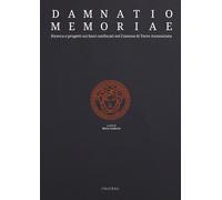 Damnatio memoriae. Ricerca e progetti sui beni confiscati nel comune di Torre An