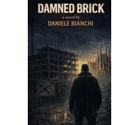 Damned Brick: A story of downfall, family, and second chances