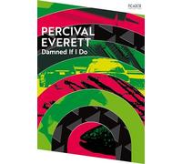 Damned if I do: by Percival Everett: 121