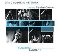 Damo Suzuki'S Network Feat. Elysian Quartet - Floating Element