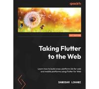 Damodar Lohani Taking Flutter to the Web (Tascabile)
