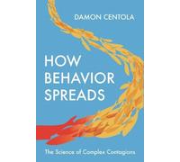 Damon Centola How Behavior Spreads (Copertina rigida)