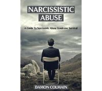 Damon Colmain Narcissistic Abuse (Tascabile) Narcissism Abuse Recovery Book