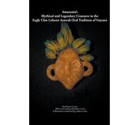 Damon Corrie Amazonia's Mythical and Legendary Creatures in the Eagl (Tascabile)