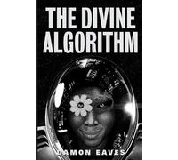 Damon Eaves The Divine Algorithm (Tascabile)