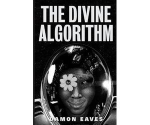 Damon Eaves The Divine Algorithm (Tascabile)