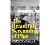 Damon Galgut The Beautiful Screaming of Pigs (Tascabile)