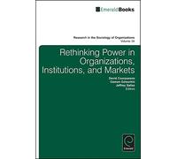 Damon Golsorkhi Rethinking Power in Organizations, Institutio (Copertina rigida)