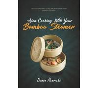 Damon Henrichs Asian Cooking With Your Bamboo Steamer (Tascabile)