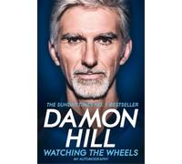 Damon Hill Watching the Wheels (Tascabile)