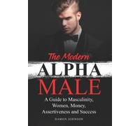 Damon Johnson The Modern Alpha Male (Tascabile)