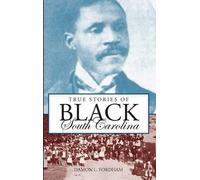 Damon L. Fordham True Stories of Black South Carolina (Tascabile)