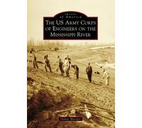 Damon Manders The US Army Corps of Engineers on the Mississippi Rive (Tascabile)
