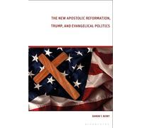 Damon T. Berry The New Apostolic Reformation, Trump, and Evangelical (Tascabile)