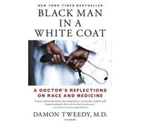 Damon Tweedy Black Man in a White Coat (Tascabile)