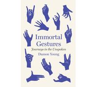 Damon Young Immortal Gestures (Copertina rigida)