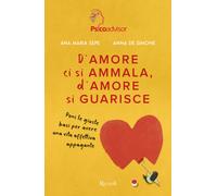 D'amore ci si ammala, d'amore si guarisce. Poni le giuste basi pe