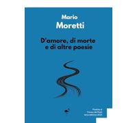 D'amore, di morte e di altre poesie