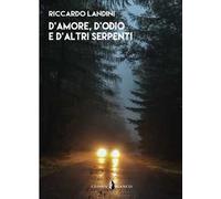 D'amore, d'odio e d'altri serpenti