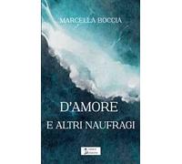 D'amore e altri naufragi
