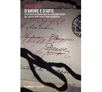 D'amore e d'arte. Le lettere a Eleonora Duse di Aleksandr Volkov nel lasci...