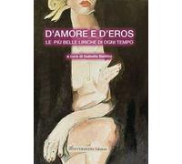 D'amore e d'eros... Le più belle liriche di ogni tempo