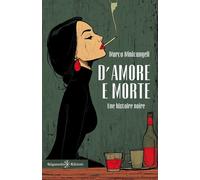 D'amore e morte. Une histoire noire - 2026 - Gilgamesh Edizioni