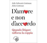 D'amore e non d'accordo. Quando litigare rafforza la coppia