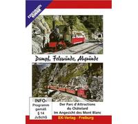 Dampf, Felswände, Abgründe - Der Parc d'Attractions du Châtelard/Im Angesicht des Mont Blanc
