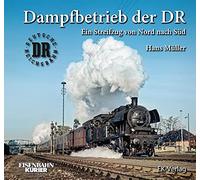 Dampfbetrieb der DR: Ein Streifzug von Nord nach Süd