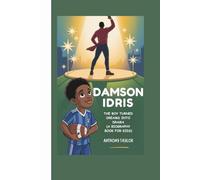 Damson Idris: The Boy Who Turned Dreams into Drama (A Biography Book for Kids)
