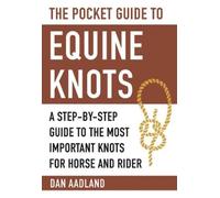 Dan Aadland The Pocket Guide to Equine Knots (Tascabile) Skyhorse Pocket Guides