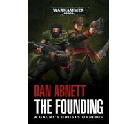 Dan Abnett – The Founding: A Gaunt's Ghosts Omnibus – Tascabile