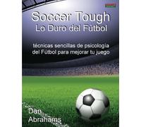 Dan Abrahams Soccer Tough - Lo Duro Del Futbol (Tascabile)