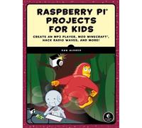 Dan Aldred Raspberry Pi Projects for Kids (Tascabile)