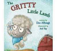 Dan Allbaugh Anil Yap The Gritty Little Lamb (Copertina rigida)