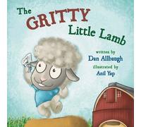 Dan Allbaugh Anil Yap The Gritty Little Lamb (Tascabile)