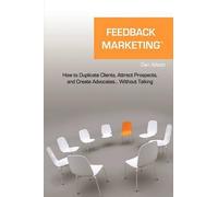 Dan Allison Feedback Marketing How to Duplicate Clients, Attr (Copertina rigida)