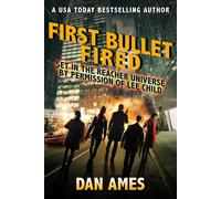 Dan Ames First Bullet Fired (Jack Reacher's Special Investigators) (Tascabile)