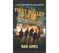 Dan Ames First Bullet Fired (Jack Reacher's Special Investigators) (Tascabile)