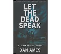 Dan Ames LET THE DEAD SPEAK (A Lauren Pauling Thriller) (Tascabile)